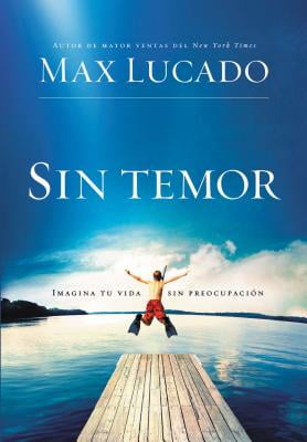 Sin Temor: Imagina tu vida sin preocupación (Spanish Edition)